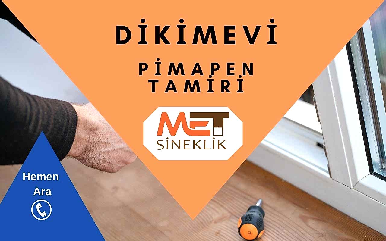 Dikimevi Pimapen Tamiri Servisi